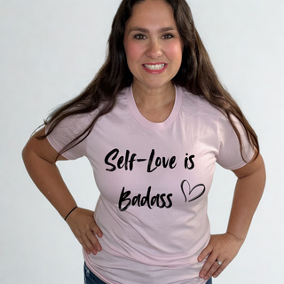 Self-Love is Badass|T-Shirt
