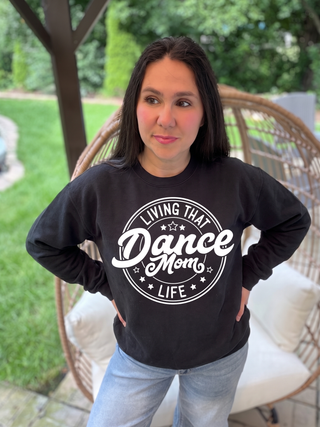 Living That Dance Mom Life Sweatshirt