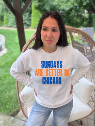 Sundays are better in Chicago Sweatshirt