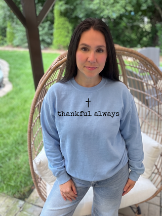 Thankful Always with Cross Sweatshirt