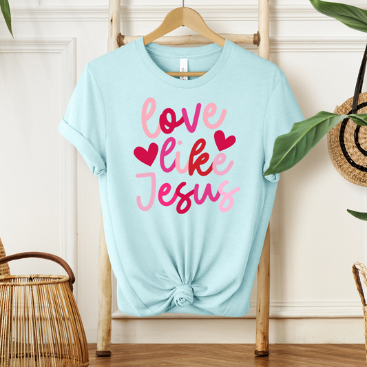 Love Like Jesus |  T-Shirt MadreForte LLC