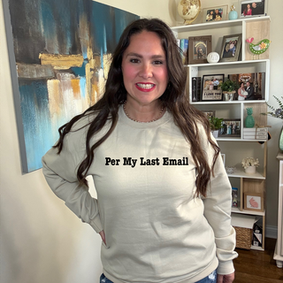 Per My Last Email Sweatshirt