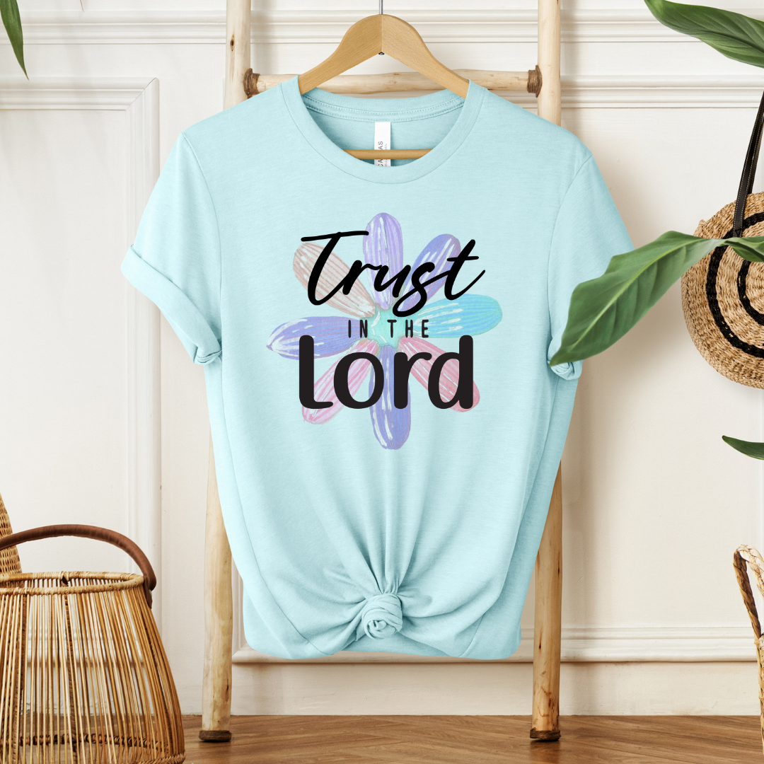 Trust in The Lord |  T-Shirt MadreForte LLC