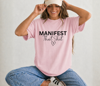 Manifest That Shit Comfort Colors Tee