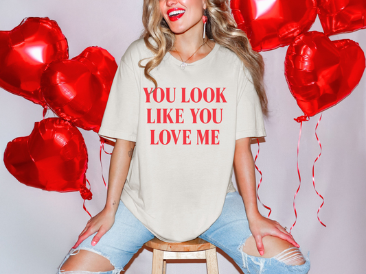 You Look Like You Love Me Tee