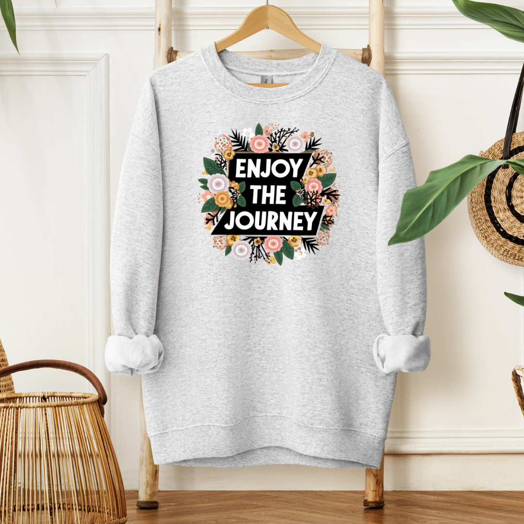 Enjoy The Journey | Sweatshirt