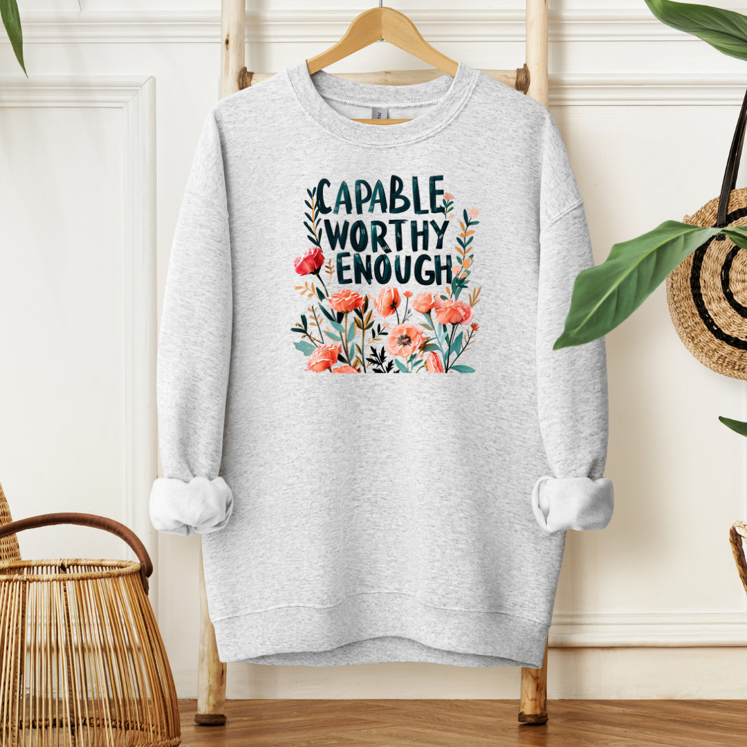 Capable Worthy Enough | Sweatshirt