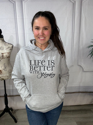 Life Is Better With Jesus Hoodie