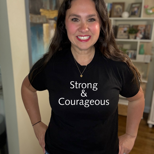 Strong & Courageous Tee