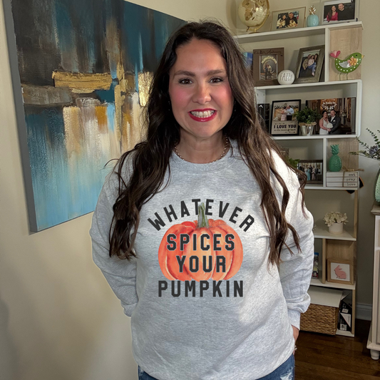 Whatever Spices Your Pumpkin Sweatshirt