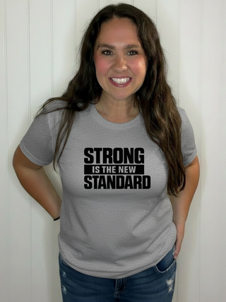 Strong is the new standard Tee