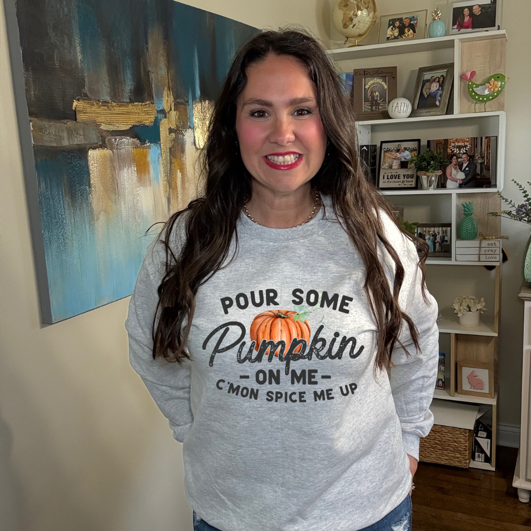 Pour Some Pumpkin| Sweatshirt