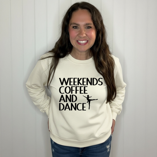 Weekends.Coffee. and Dance. Sweatshirt