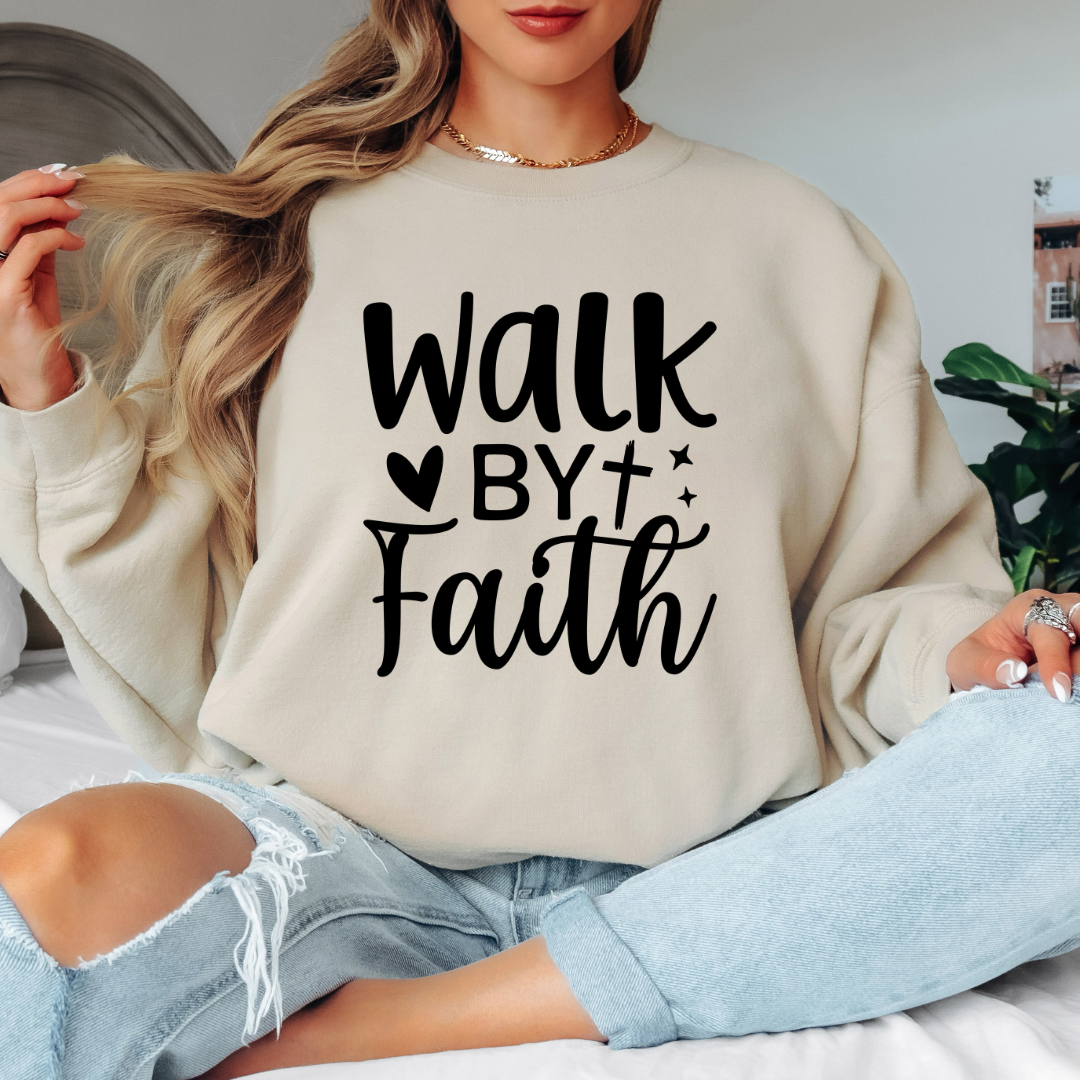 Walk By Faith Sweatshirt
