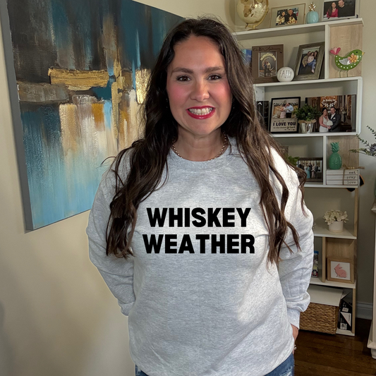 Whiskey Weather Sweatshirt