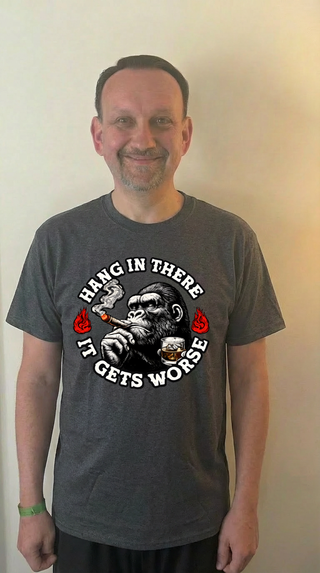Hang in there, It gets worse Tee
