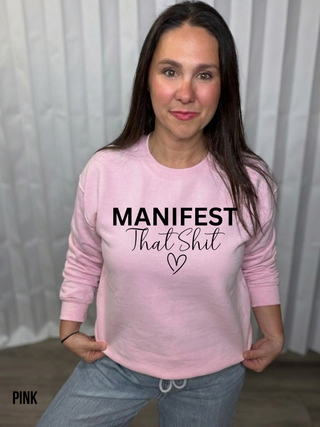 Manifest That Shit Sweatshirt
