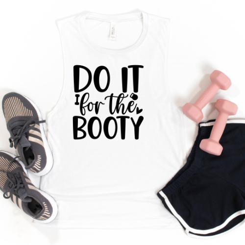 Do it for the Booty | Bella Muscle Tank (Copy) MadreForte LLC