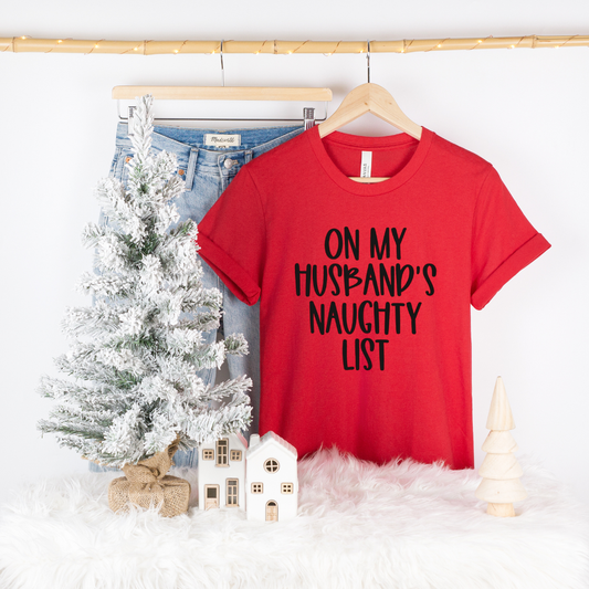 On My Husbands Naughty List  T-Shirt