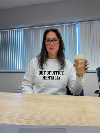 Out of Office. Mentally. Sweatshirt