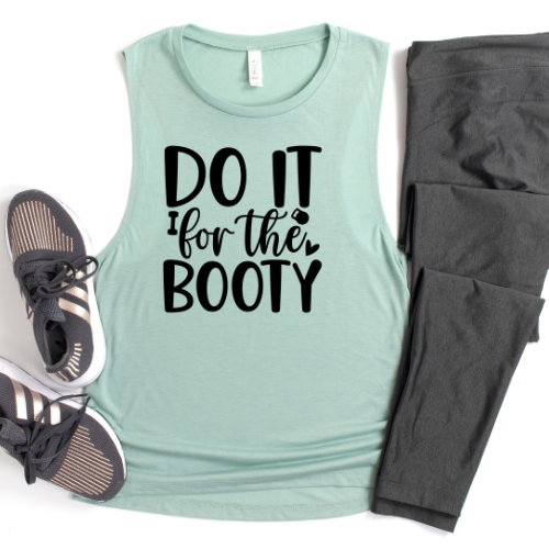 Do it for the Booty | Bella Muscle Tank (Copy) MadreForte LLC