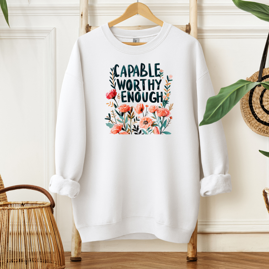 Capable Worthy Enough | Sweatshirt