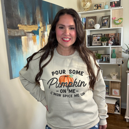 Pour Some Pumpkin| Sweatshirt