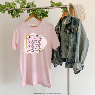 I Am Working On Myself | T-Shirt