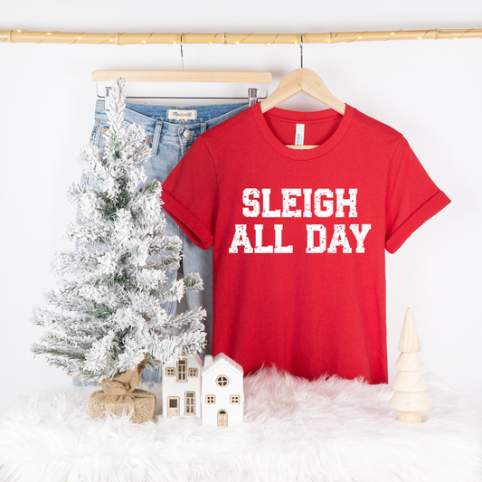 Sleigh All Day Tee