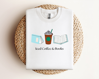 Iced Coffee & Books | Sweatshirt or Tshirt