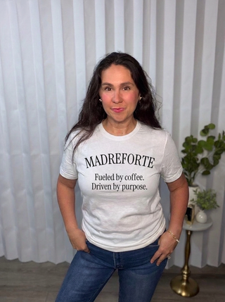 MadreForte Fueled by Coffee. Driven by Purpose. Tee