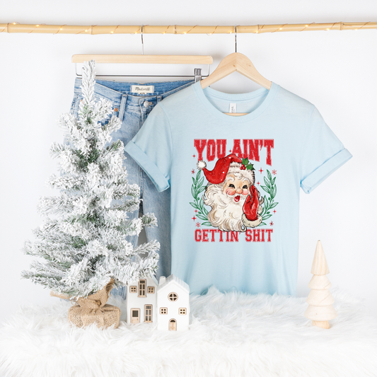 You Ain't Getting $hit T-Shirt