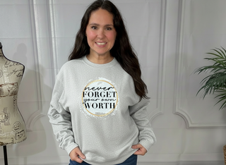 Never Forget Your Own Worth Sweatshirt