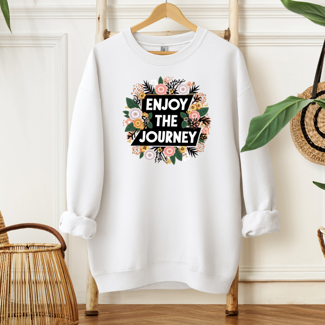 Enjoy The Journey | Sweatshirt