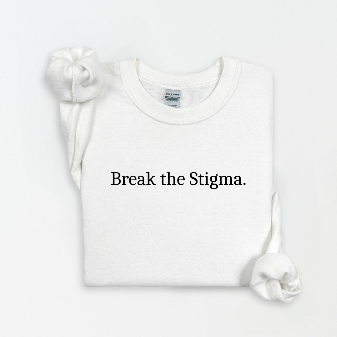 Break The Stigma sweatshirt