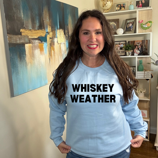 Whiskey Weather Sweatshirt