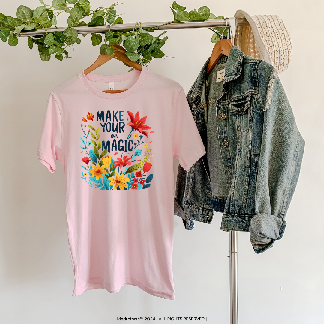 Make Your Own Magic | T-Shirt MadreForte LLC