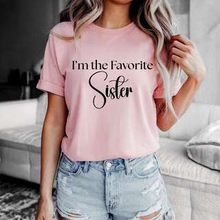I'm the favorite sister Tee