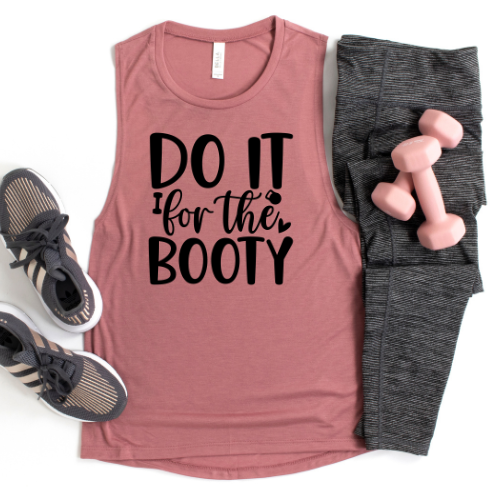 Do it for the Booty | Bella Muscle Tank (Copy) MadreForte LLC