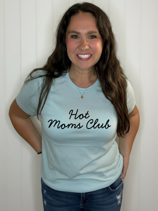 Hot Moms Club Tee