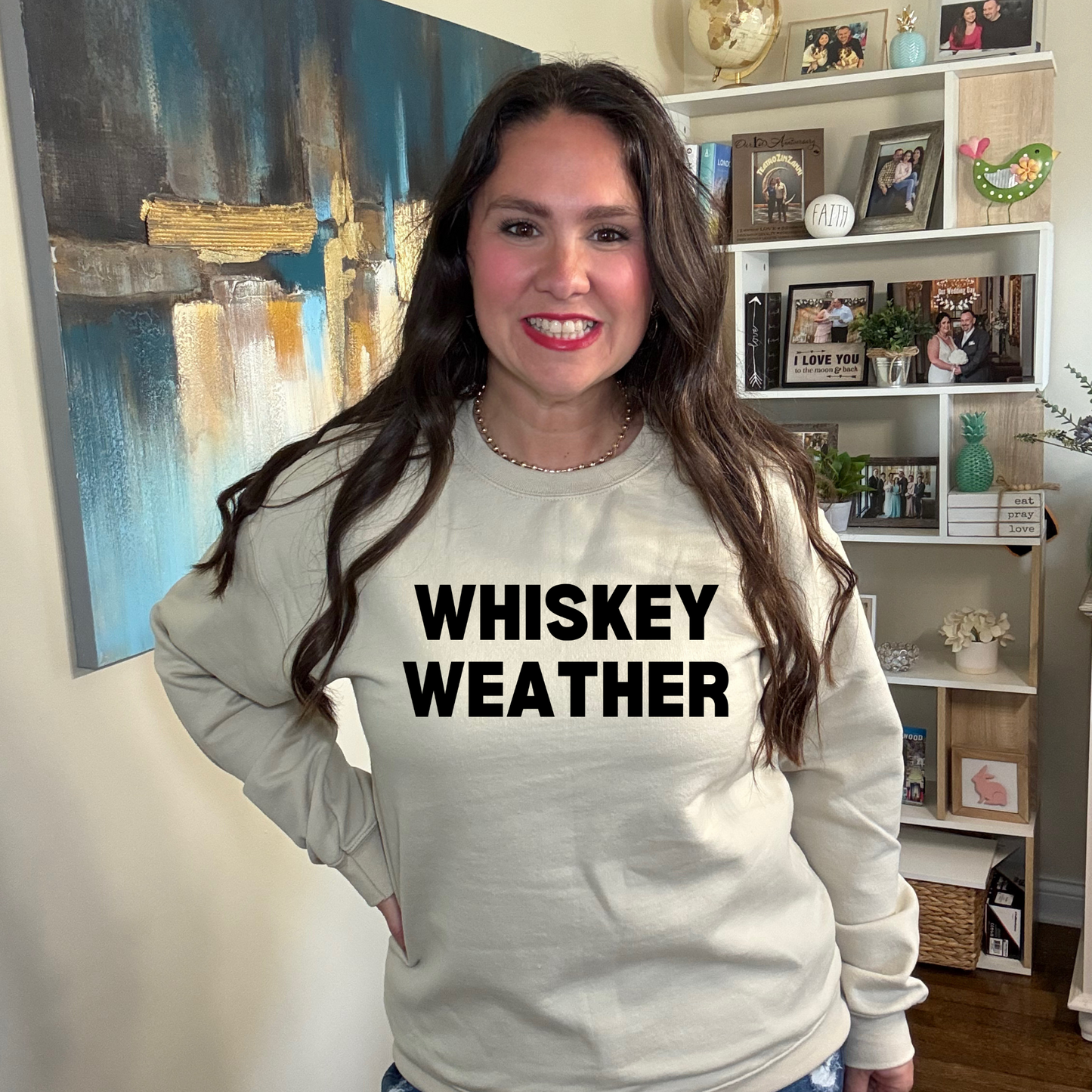Whiskey Weather Sweatshirt