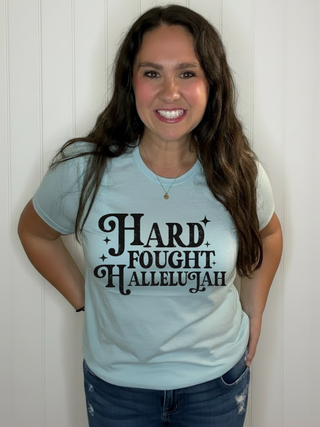Hard Fought Hallelujah tee