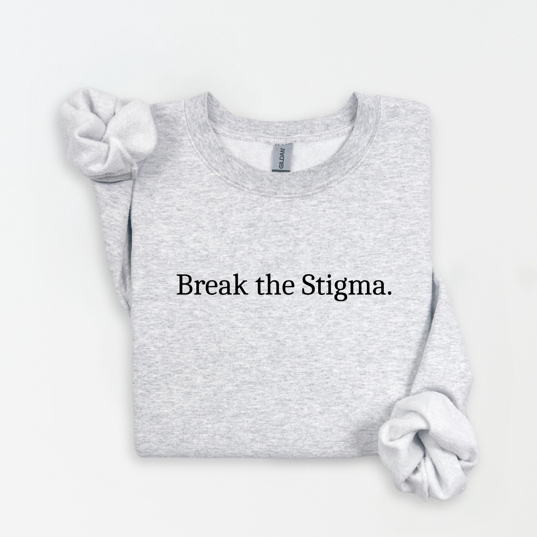 Break The Stigma sweatshirt