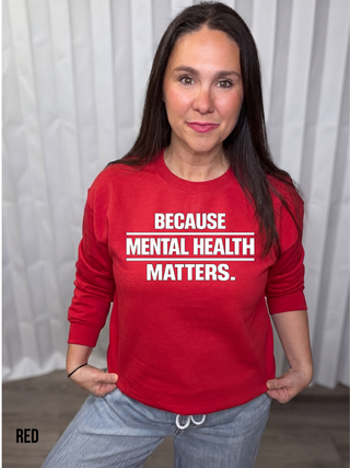 Because Mental Health Matters Sweatshirt