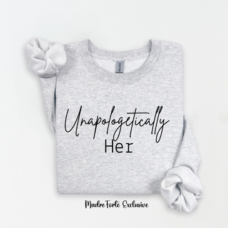 Unapologetically Her Sweatshirt
