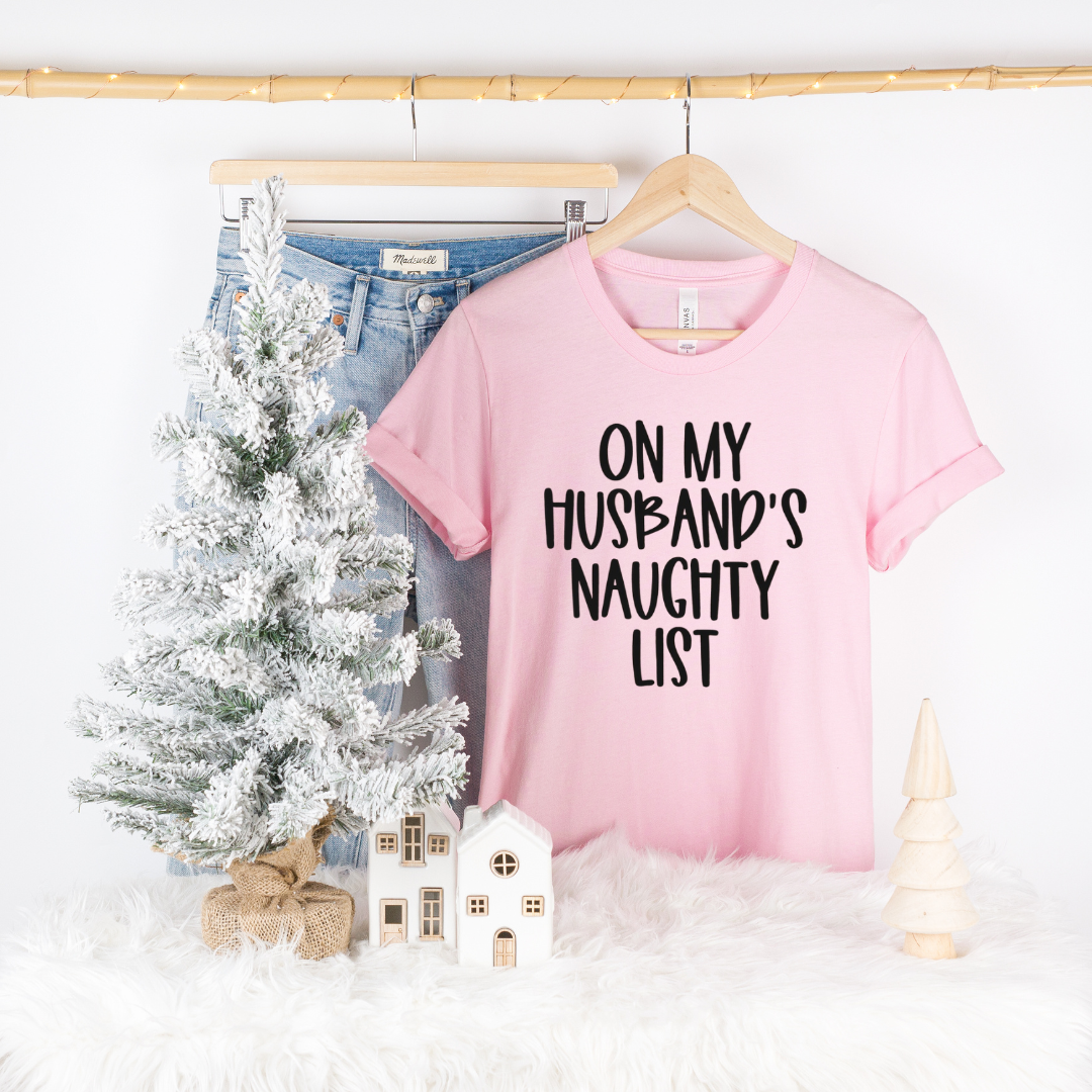 On My Husbands Naughty List  T-Shirt