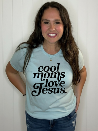 Cool Moms Love Jesus Tee