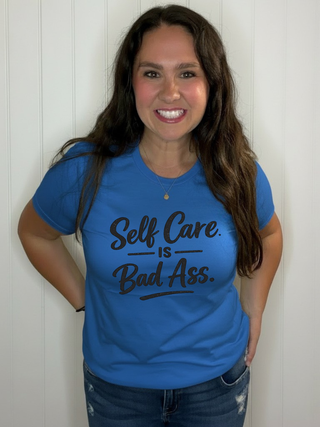 Self Care is Bad Ass Tee