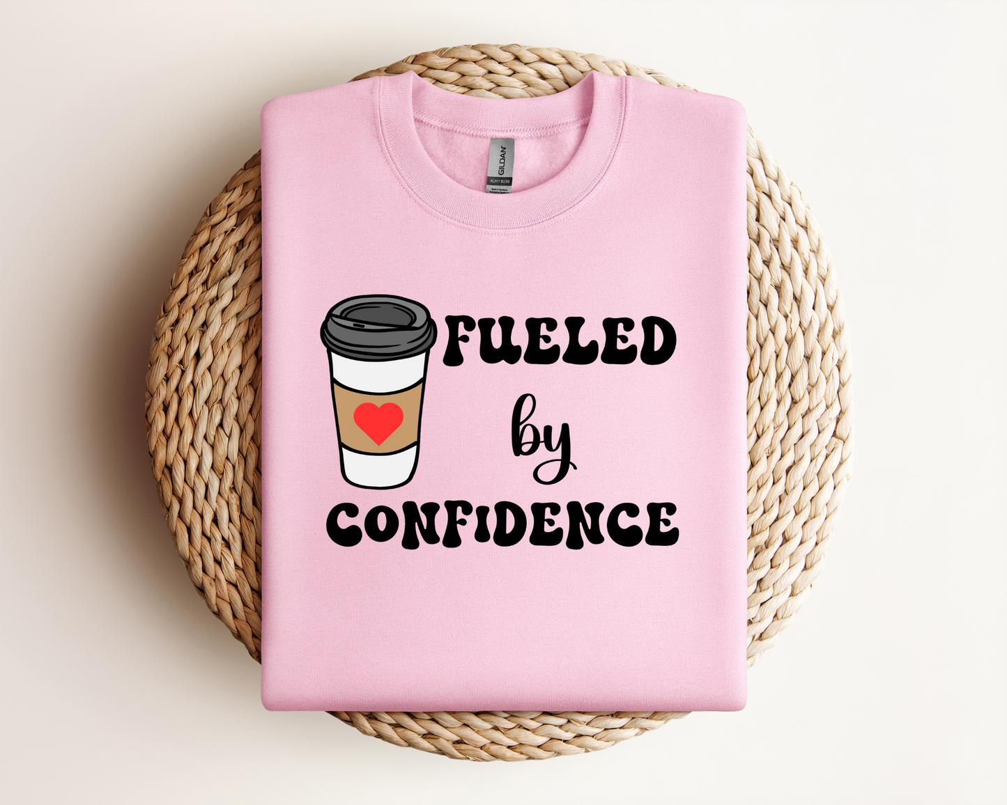 Fueled By Confidence| T Shirt or Sweatshirt