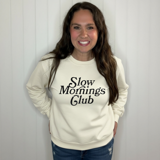 Slow Mornings Club Sweatshirt